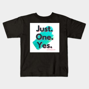 Just One Yes Kids T-Shirt